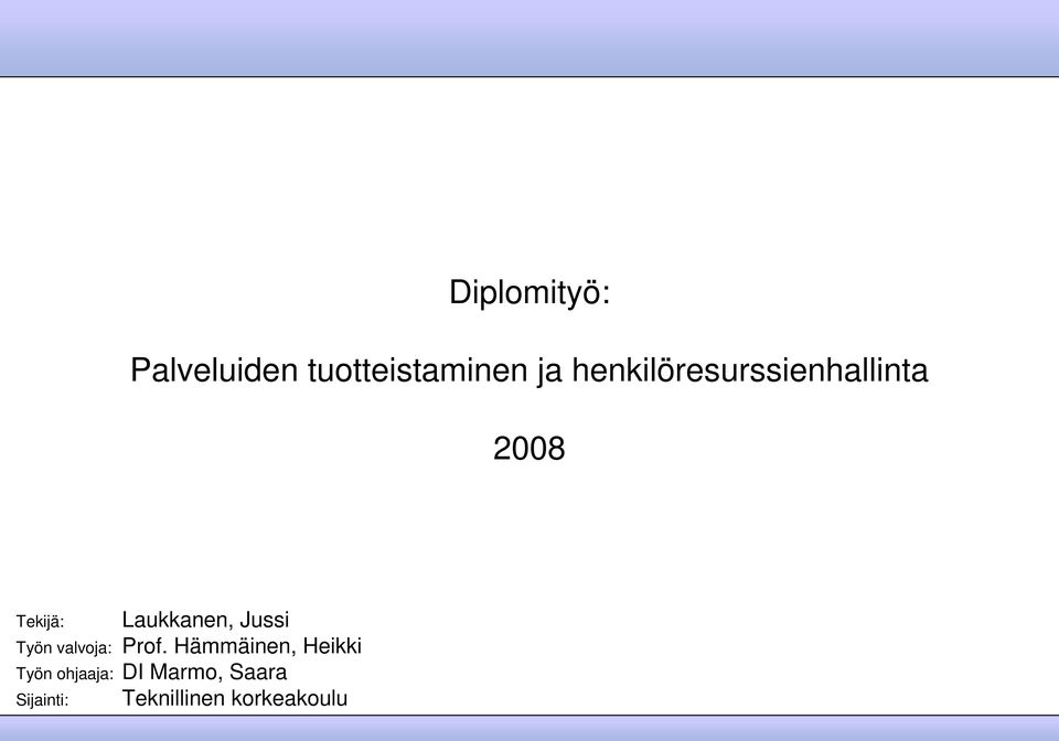 Työn valvoja: Prof.
