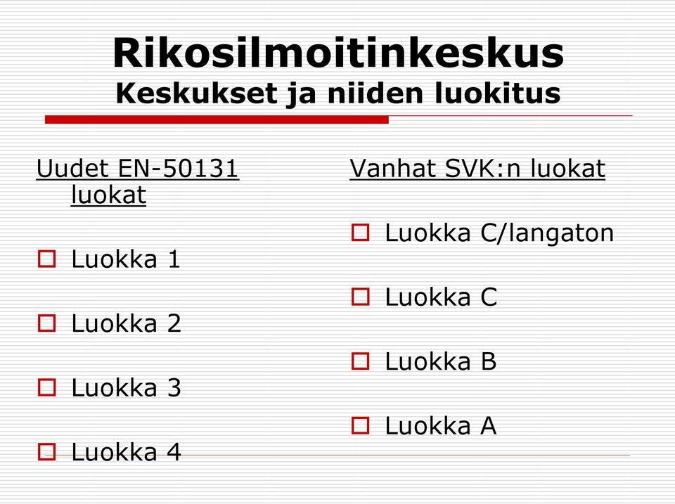 Luokka 2 Luokka 3 Luokka 4 Vanhat SVK:n