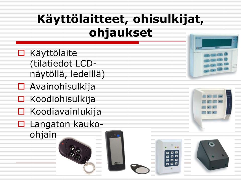 ledeillä) Avainohisulkija