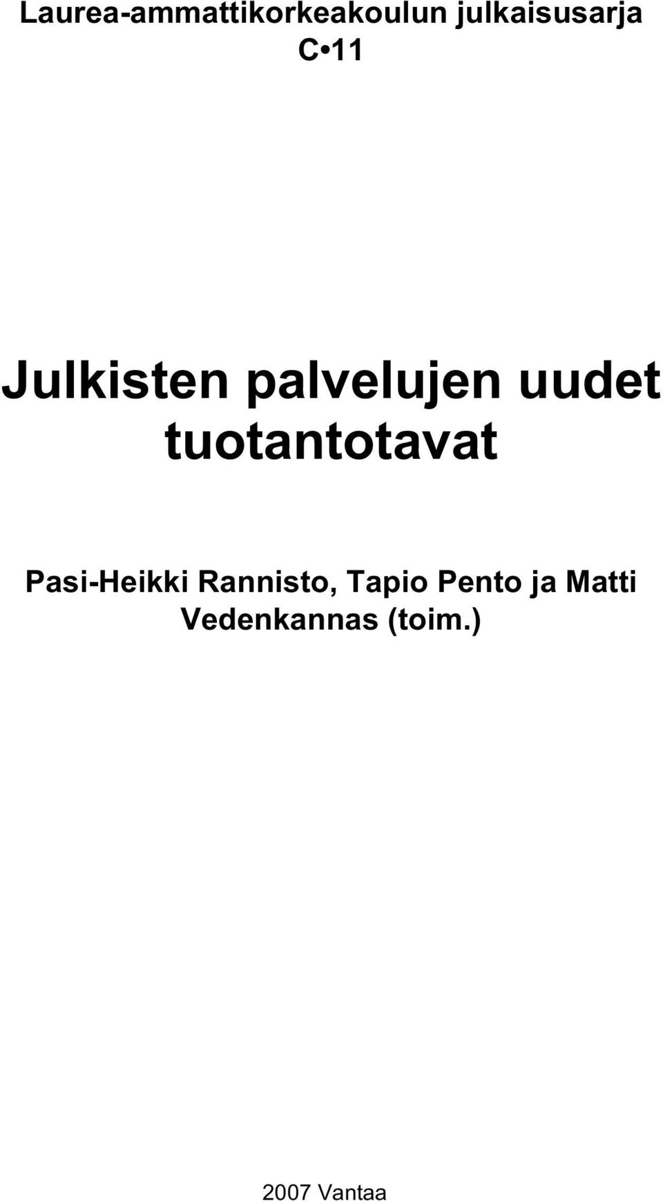 tuotantotavat Pasi-Heikki Rannisto,