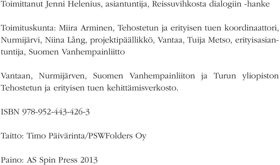 erityisasiantuntija, Suomen Vanhempainliitto Vantaan, Nurmijärven, Suomen Vanhempainliiton ja Turun yliopiston