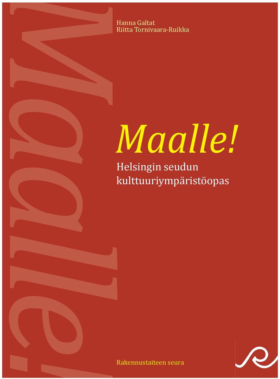 Maalle!