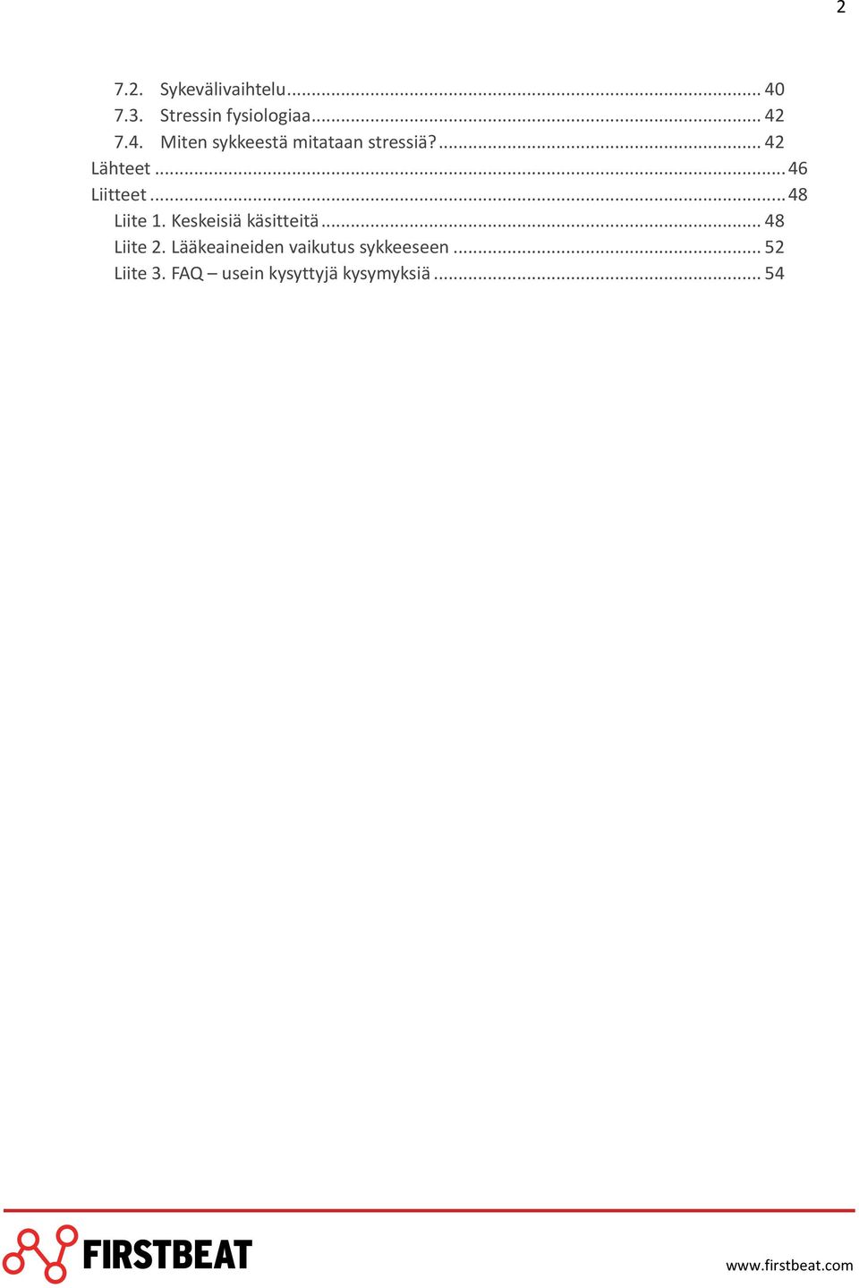 .. 48 Liite 2. Lääkeaineiden vaikutus sykkeeseen... 52 Liite 3.