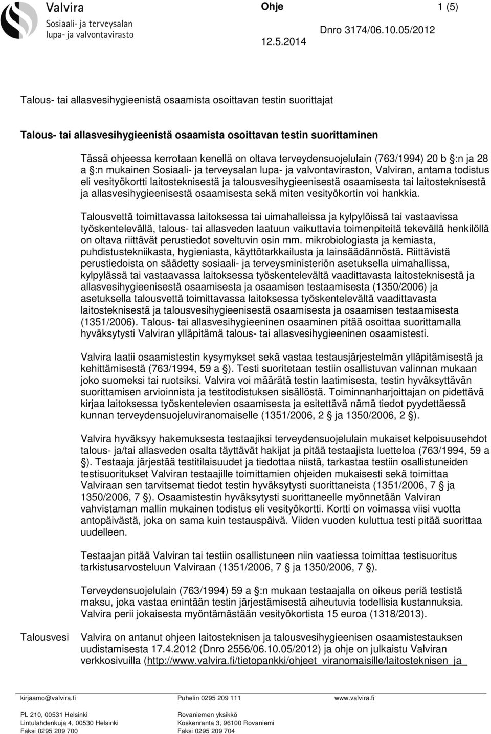 talousvesihygieenisestä osaamisesta tai laitosteknisestä ja allasvesihygieenisestä osaamisesta sekä miten vesityökortin voi hankkia.