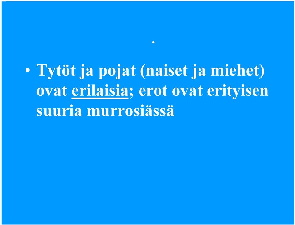 ovat erilaisia; erot