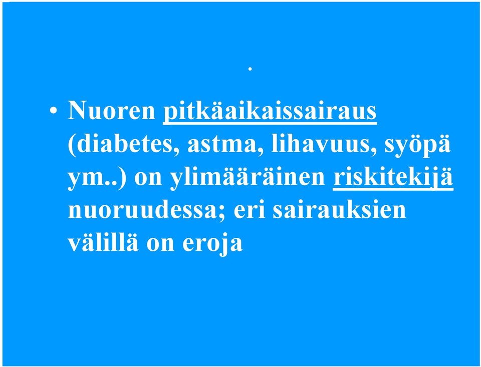 ym..) on ylimääräinen riskitekijä