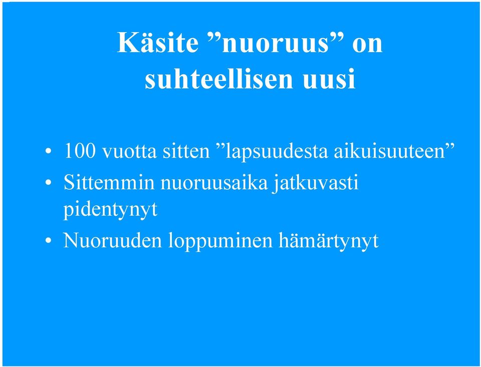 aikuisuuteen Sittemmin nuoruusaika