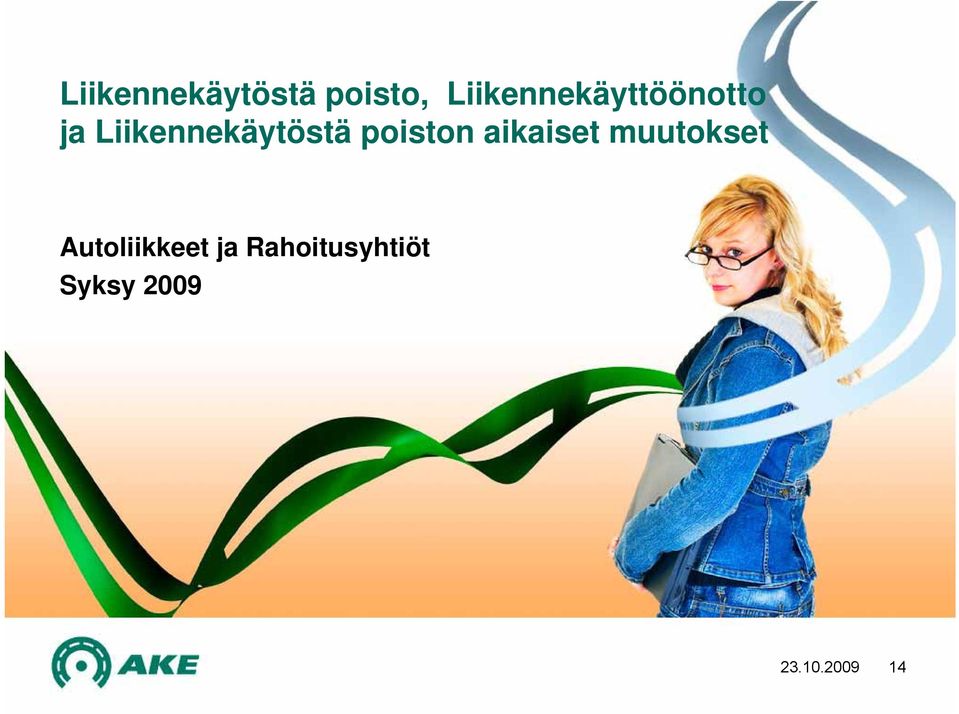 Liikennekäytöstä poiston aikaiset