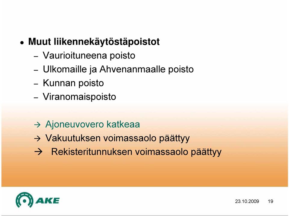 Viranomaispoisto Ajoneuvovero katkeaa Vakuutuksen