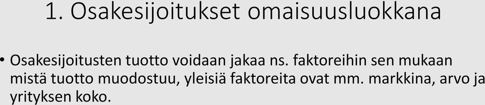 tuotto muodostuu, yleisiä faktoreita