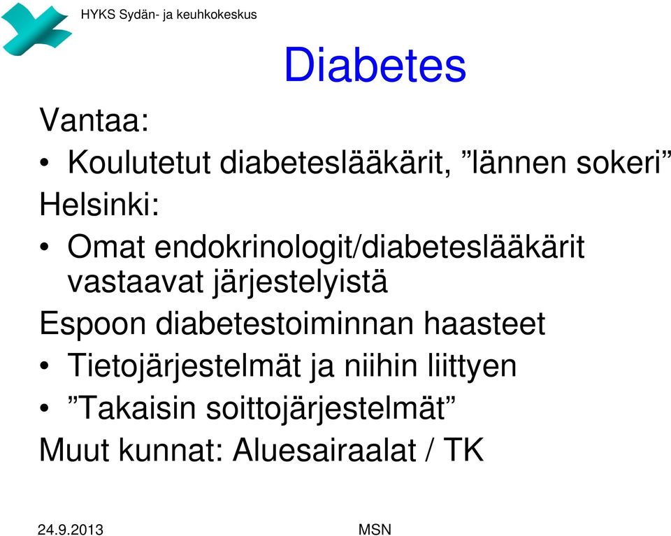 järjestelyistä Espoon diabetestoiminnan haasteet