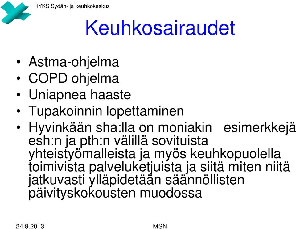 sovituista yhteistyömalleista ja myös keuhkopuolella toimivista