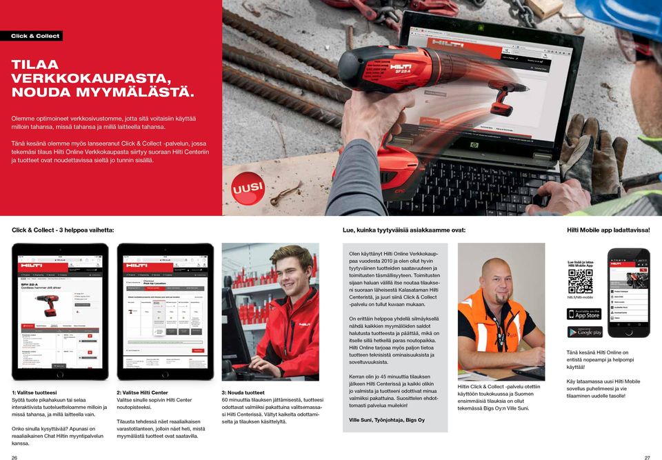 sisällä. Click & Collect - 3 helppoa vaihetta: Lue, kuinka tyytyväisiä asiakkaamme ovat: Hilti Mobile app ladattavissa!