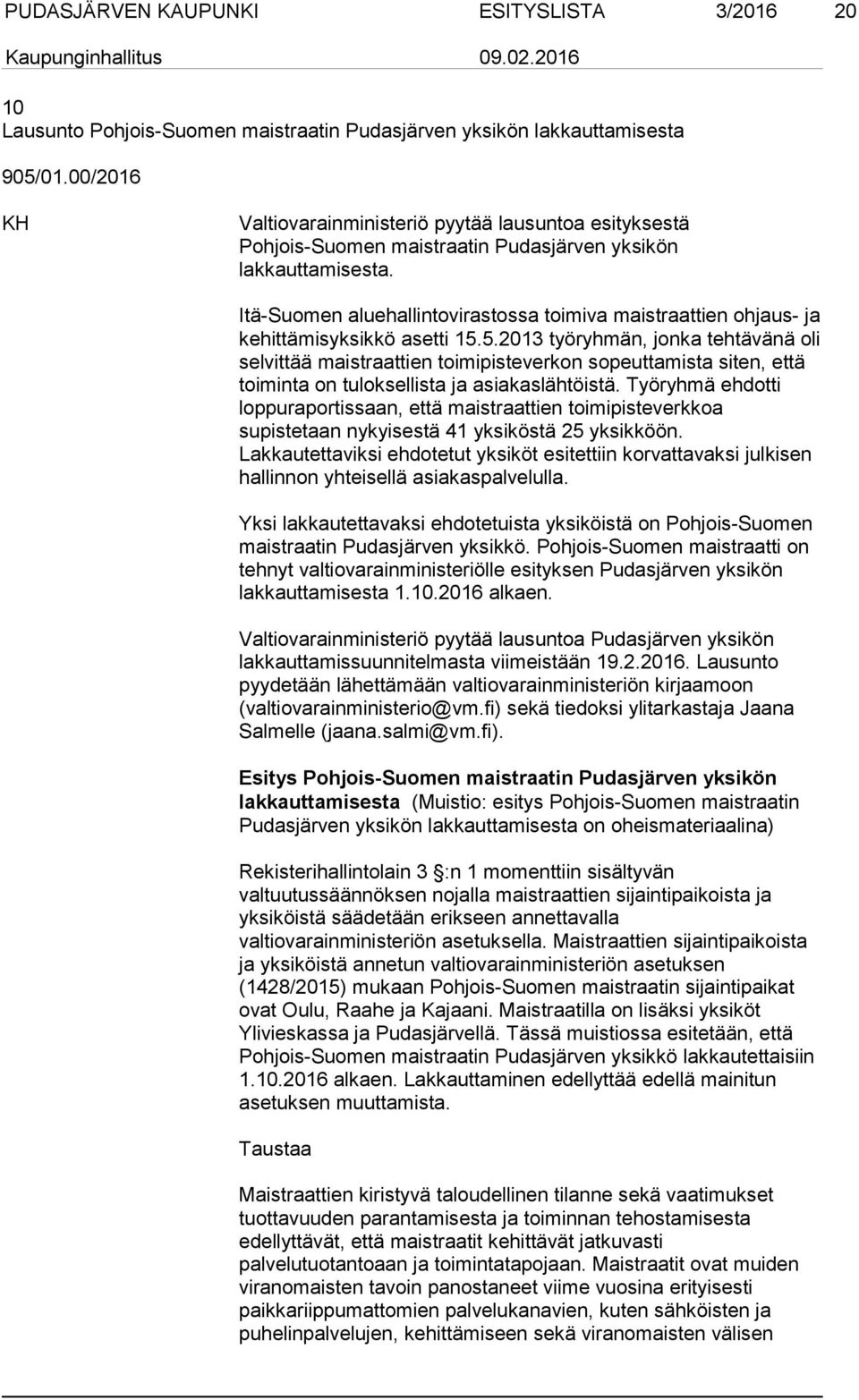 Itä-Suomen aluehallintovirastossa toimiva maistraattien ohjaus- ja kehittämisyksikkö asetti 15.