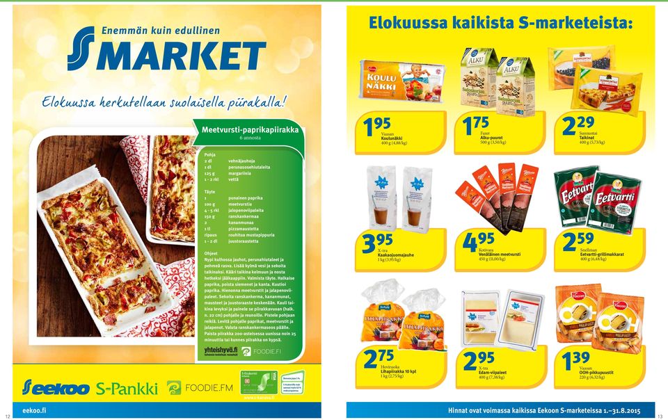 perunasosehiutaleita 125 g margariinia 1-2 rkl vettä Täyte 1 punainen paprika 100 g meetvurstia 4-5 rkl jalopenoviipaleita 150 g ranskankermaa 2 kananmunaa 1 tl pizzamaustetta ripaus rouhitua