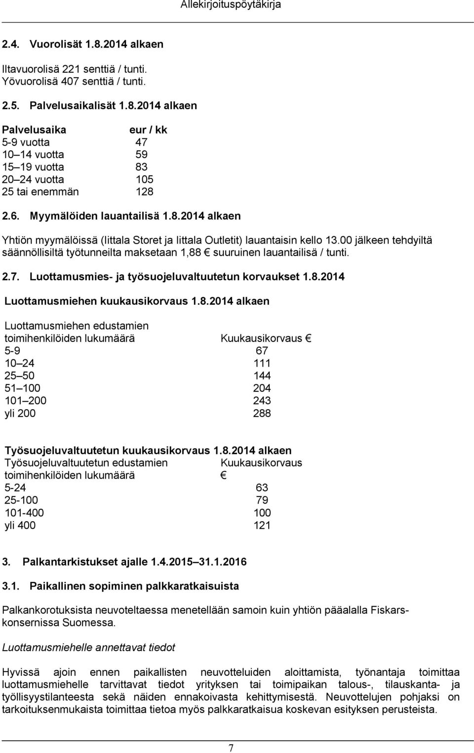 00 jälkeen tehdyiltä säännöllisiltä työtunneilta maksetaan 1,88