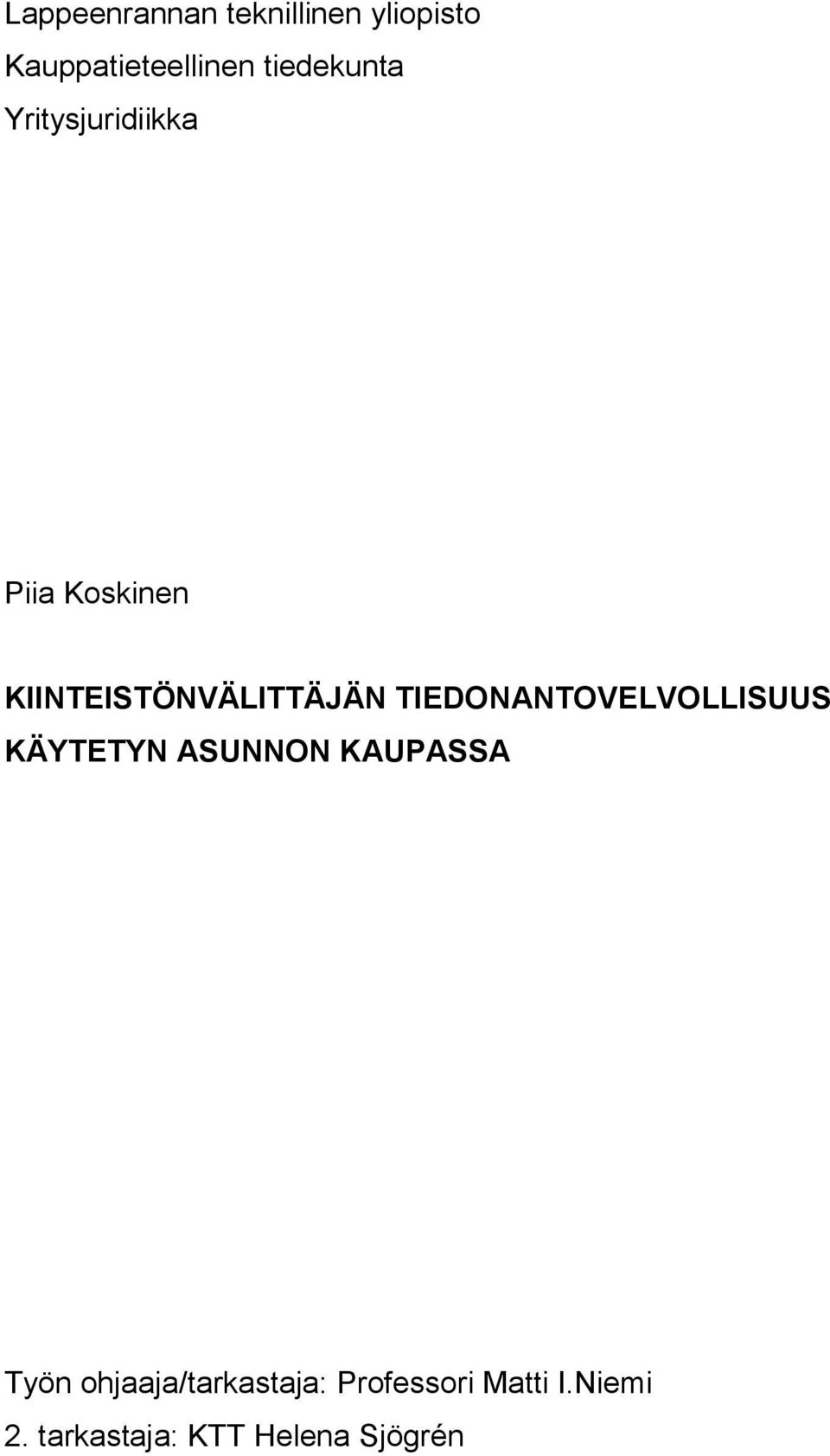 KIINTEISTÖNVÄLITTÄJÄN TIEDONANTOVELVOLLISUUS KÄYTETYN ASUNNON