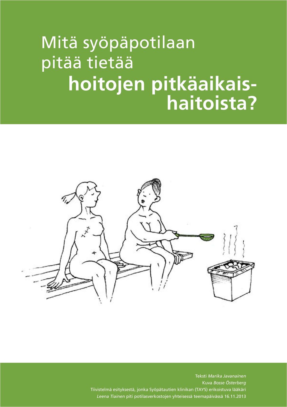 esityksestä, jonka Syöpätautien klinikan (TAYS) erikoistuva