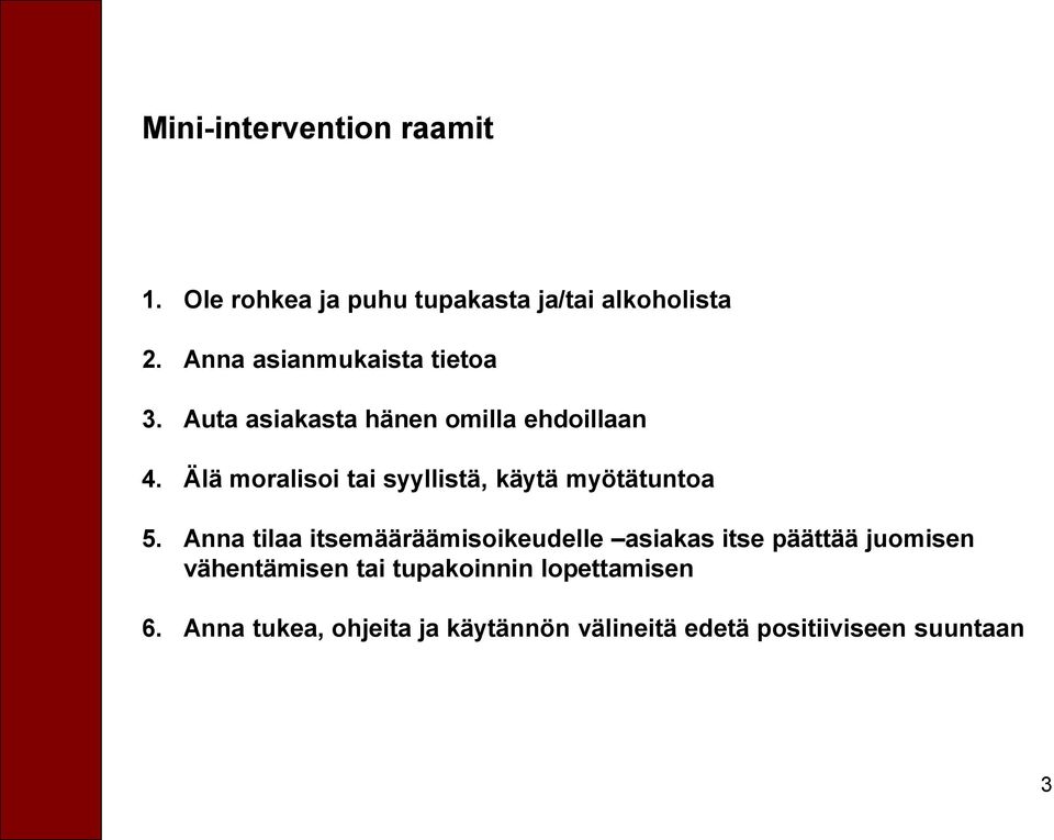 Älä moralisoi tai syyllistä, käytä myötätuntoa 5.