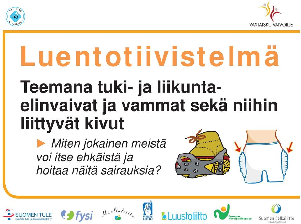 niihin liittyvät kivut Miten jokainen