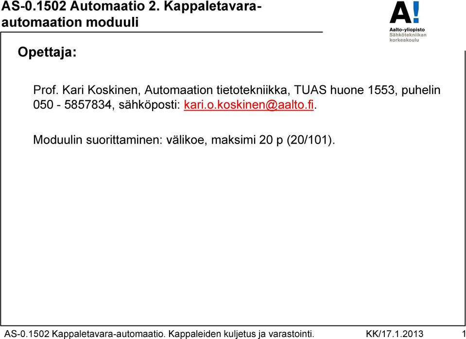sähköposti: kari.o.koskinen@aalto.fi.