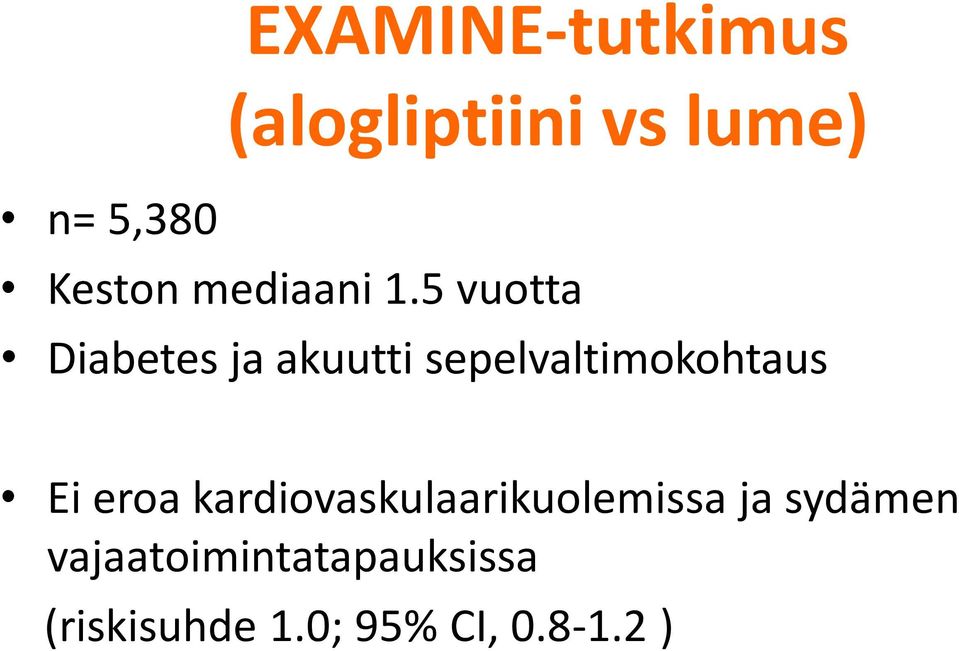 5 vuotta Diabetes ja akuutti sepelvaltimokohtaus Ei