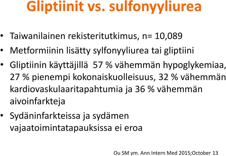 tai gliptiini Gliptiinin käyttäjillä 57 % vähemmän hypoglykemiaa, 27 % pienempi