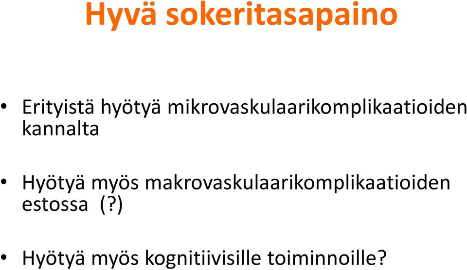 Hyötyä myös makrovaskulaarikomplikaatioiden