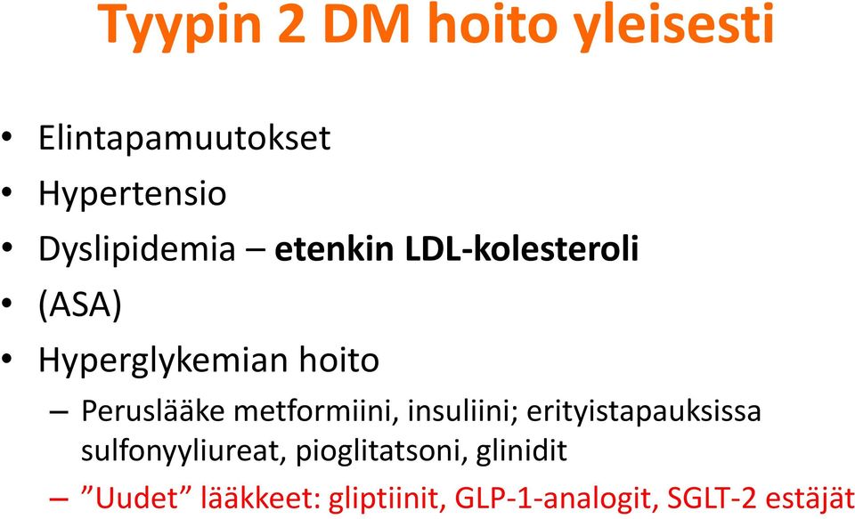Peruslääke metformiini, insuliini; erityistapauksissa