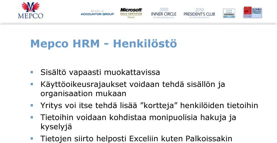 Yritys voi itse tehdä lisää kortteja henkilöiden tietoihin Tietoihin