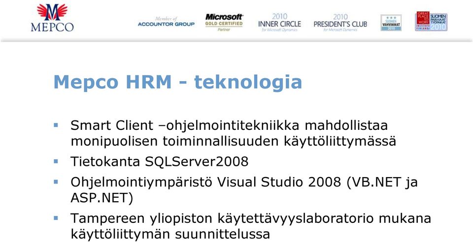SQLServer2008 Ohjelmointiympäristö Visual Studio 2008 (VB.NET ja ASP.
