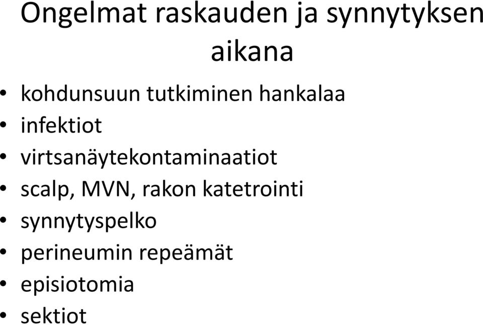 virtsanäytekontaminaatiot scalp, MVN, rakon