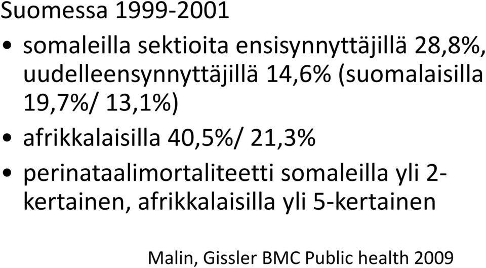 afrikkalaisilla 40,5%/ 21,3% perinataalimortaliteetti somaleilla yli