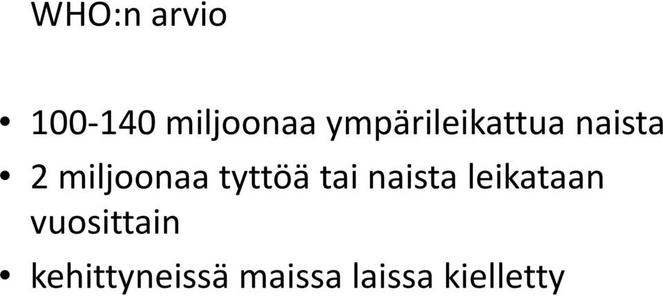 tyttöä tai naista leikataan