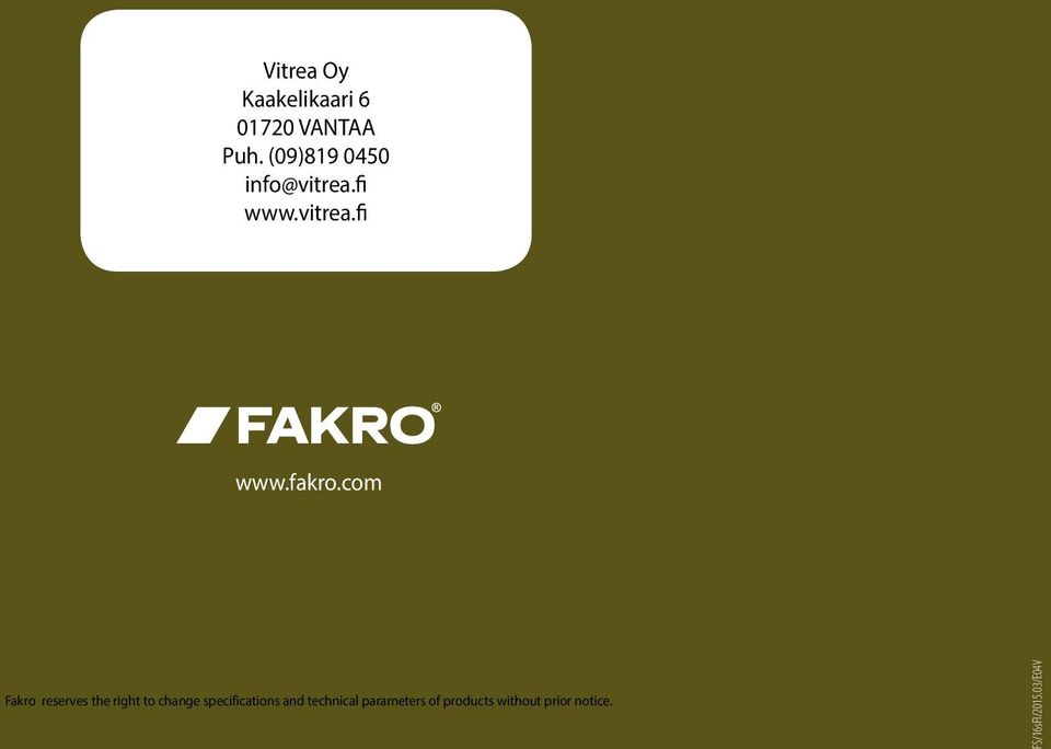 com Fakro reserves the right to change specifications and