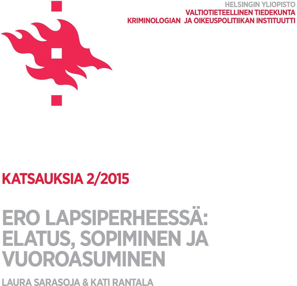 KATSAUKSIA 2/2015 ERO LAPSIPERHEESSÄ: ELATUS,