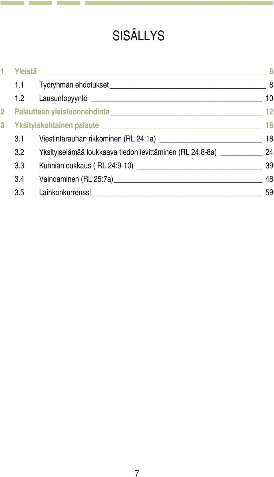 3.1 Viestintärauhan rikkominen (RL 24:1a) 18 3.