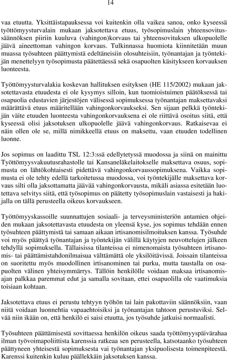 yhteensovituksen ulkopuolelle jäävä aineettoman vahingon korvaus.