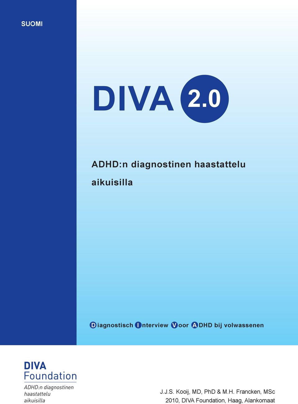 I nterview V oor A DHD bij volwassenen ADHD:n diagnostinen