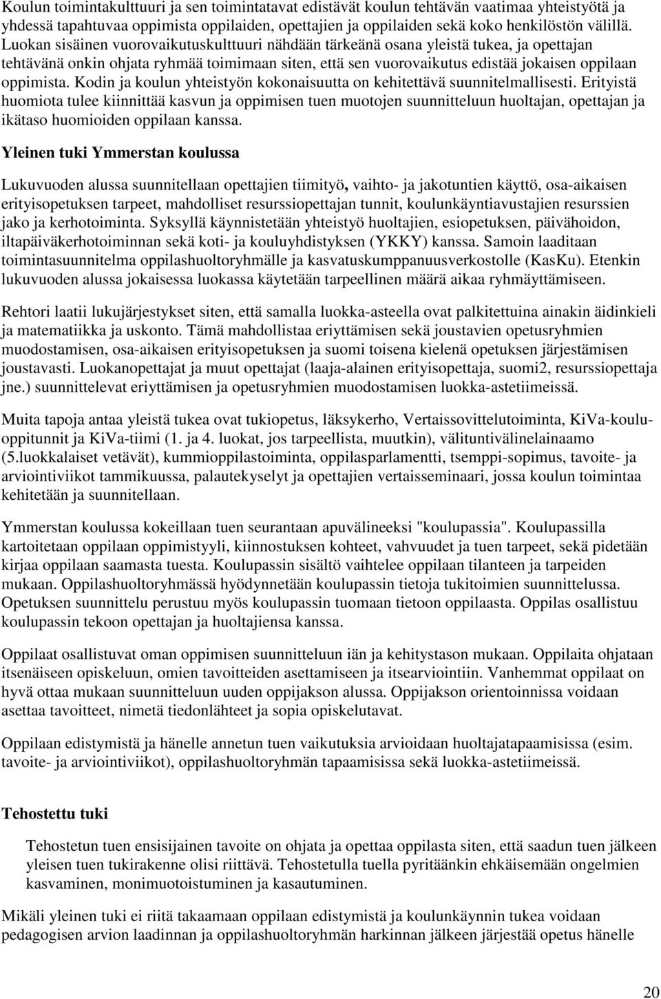 Kodin ja koulun yhteistyön kokonaisuutta on kehitettävä suunnitelmallisesti.