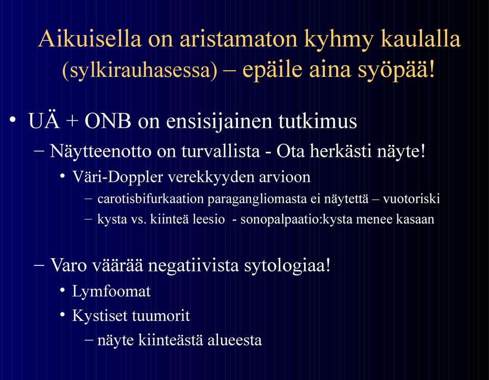 Väri-Doppler verekkyyden arvioon carotisbifurkaation paragangliomasta ei näytettä vuotoriski kysta vs.