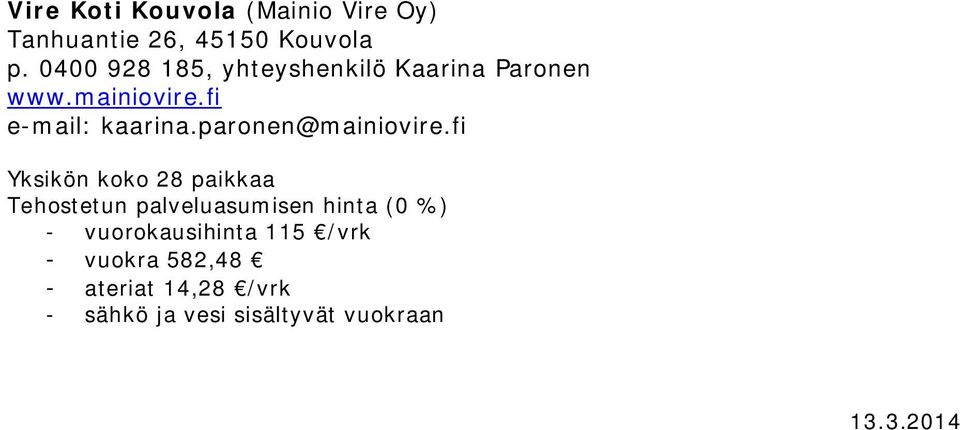 fi e-mail: kaarina.paronen@mainiovire.