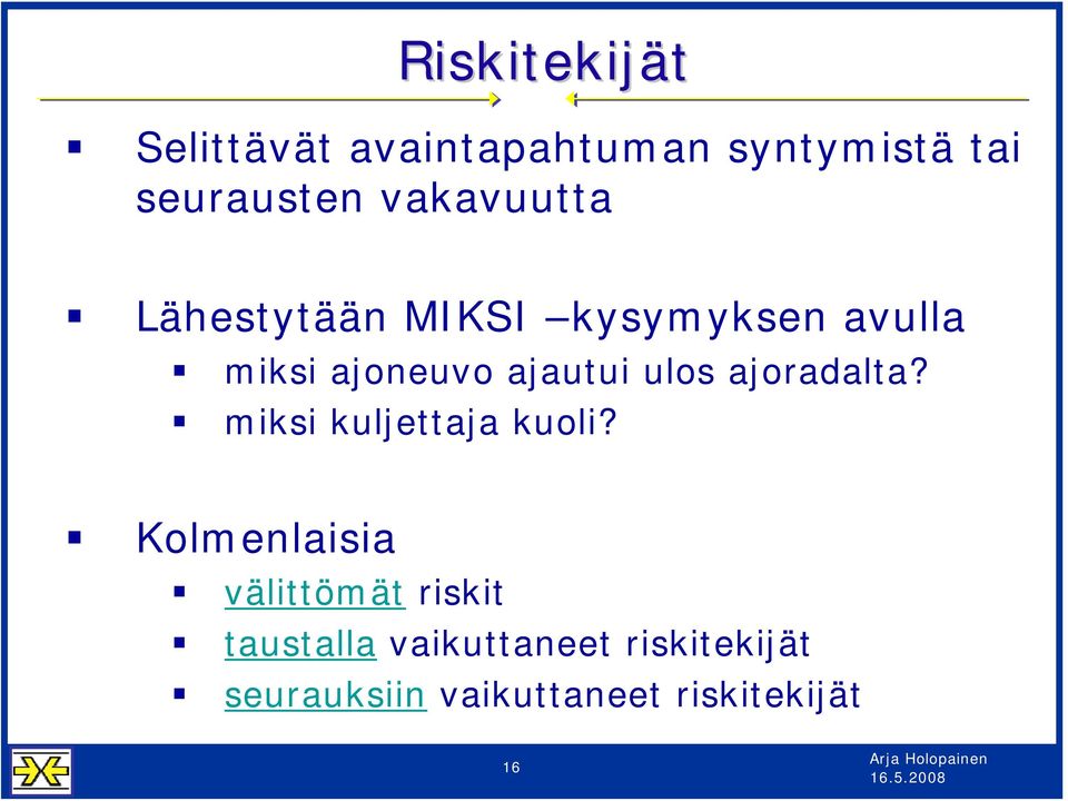 ulos ajoradalta? miksi kuljettaja kuoli?