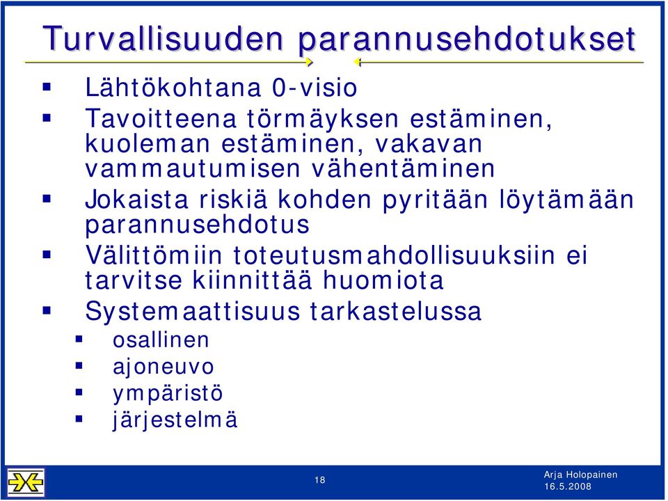 kohden pyritään löytämään parannusehdotus Välittömiin toteutusmahdollisuuksiin ei