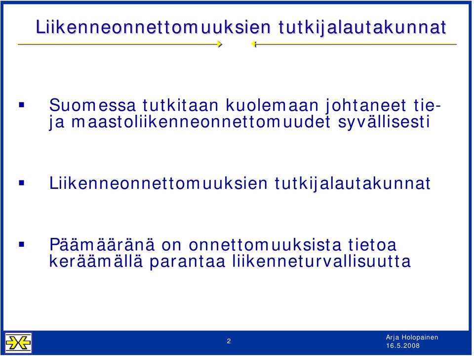 syvällisesti Liikenneonnettomuuksien tutkijalautakunnat