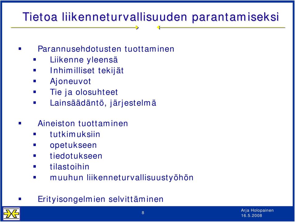 Lainsäädäntö, järjestelmä Aineiston tuottaminen tutkimuksiin opetukseen