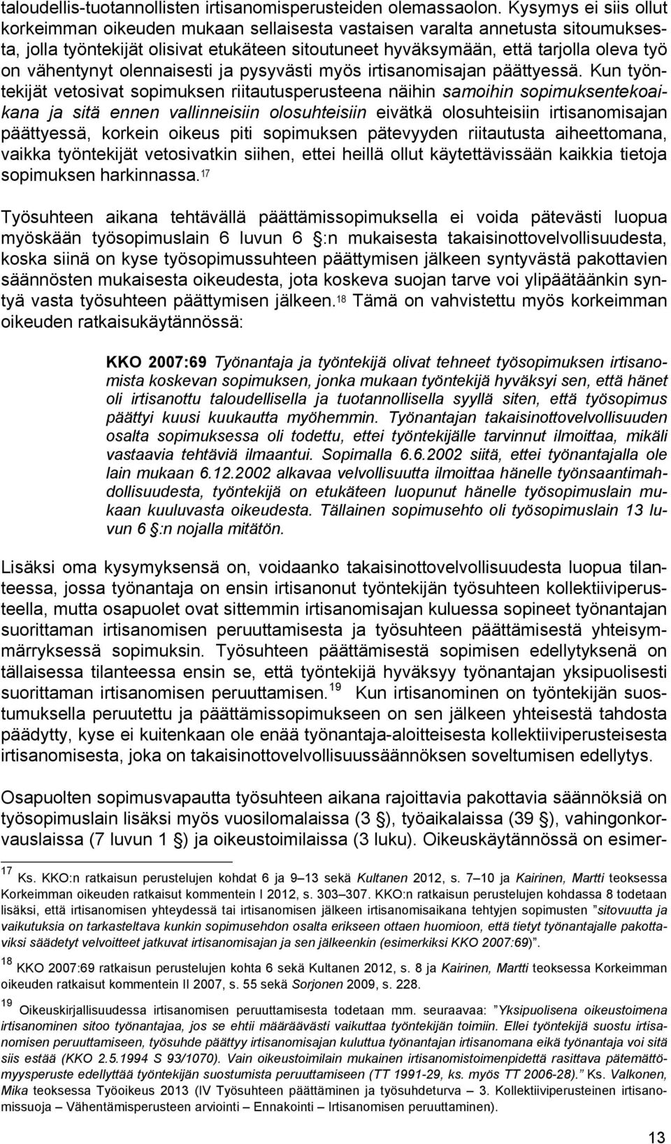 vähentynyt olennaisesti ja pysyvästi myös irtisanomisajan päättyessä.