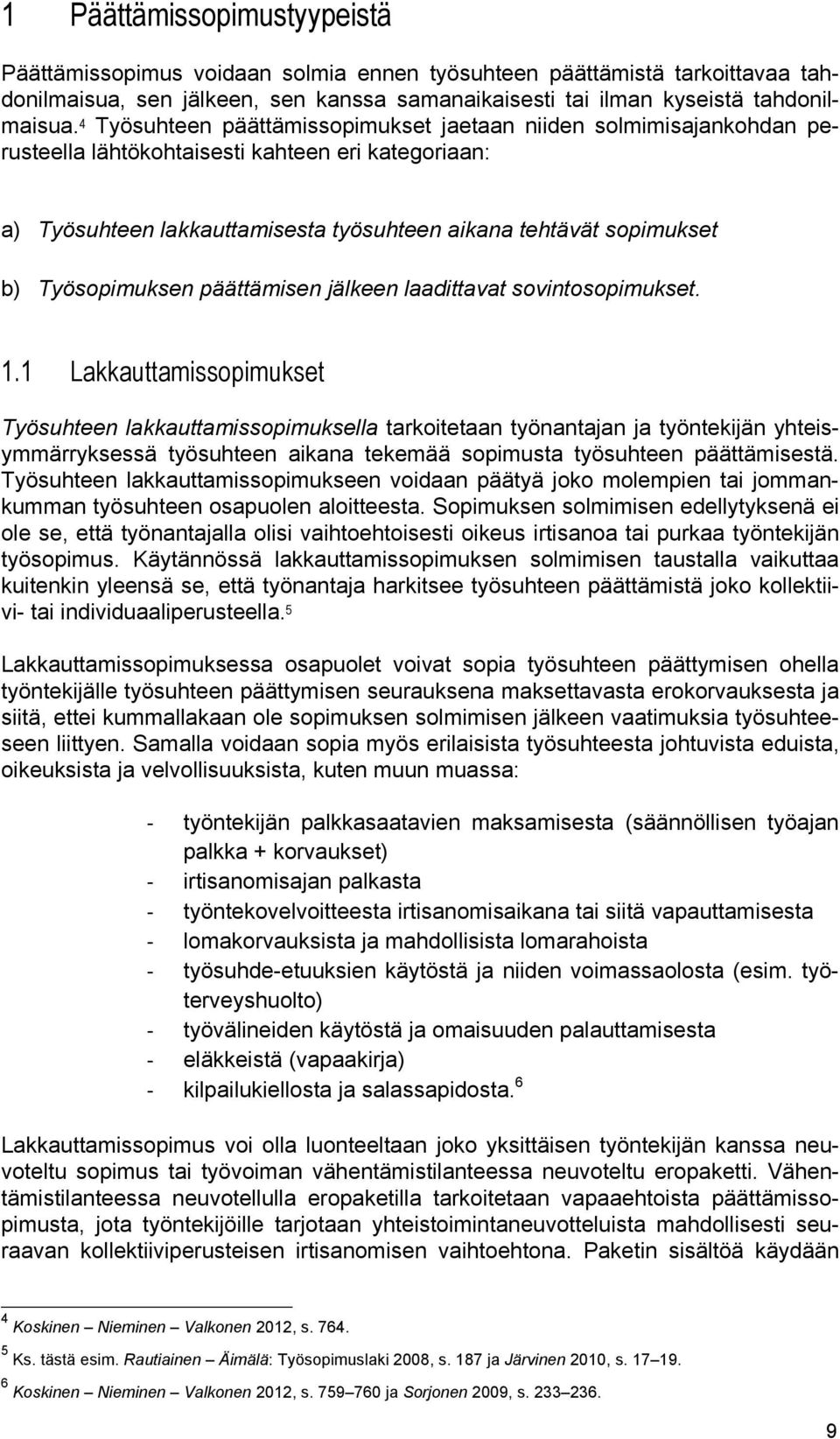 Työsopimuksen päättämisen jälkeen laadittavat sovintosopimukset. 1.