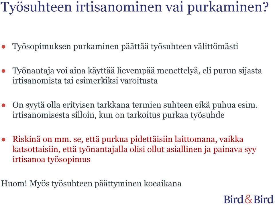 irtisanomista tai esimerkiksi varoitusta On syytä olla erityisen tarkkana termien suhteen eikä puhua esim.