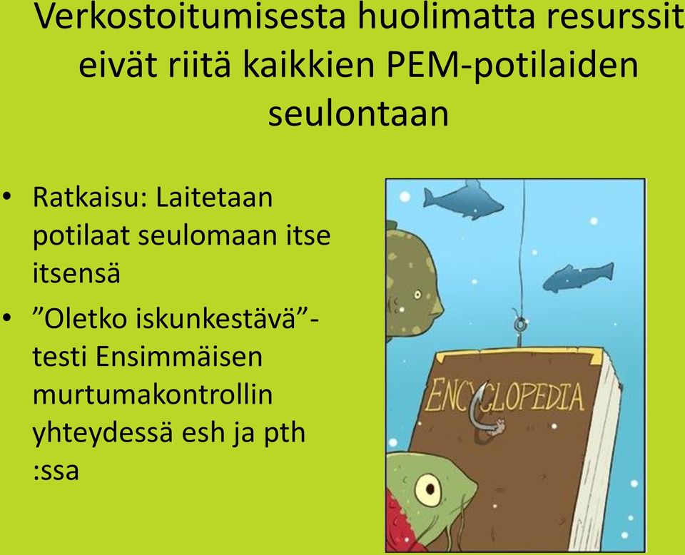 potilaat seulomaan itse itsensä Oletko iskunkestävä -